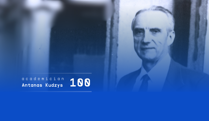 Exhibition „I chose the path of a scientist: Academician Antanas Kudzys – 100"